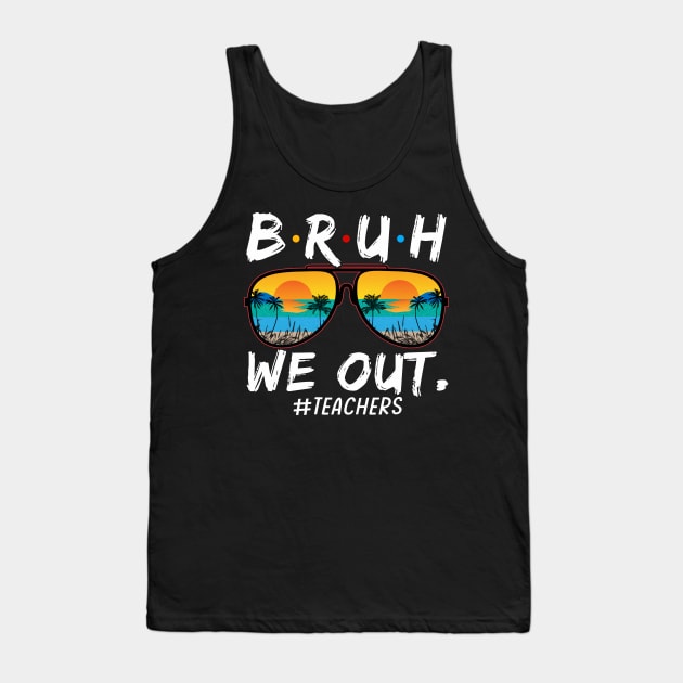 Bruh We Out Teachers End Of School Year Teacher Hello Summer T-Shirt Tank Top by Sky at night